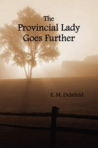 The Provincial Lady Goes Further, (fully Illustrated) 
