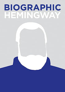 Biographic: Hemingway 