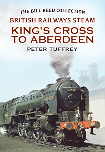 British Railways Steam - King's Cross to Aberdeen