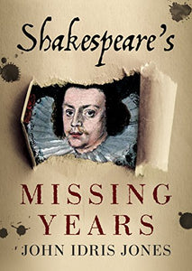 Shakespeare's Missing Years 