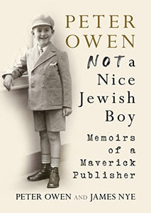 Peter Owen, Not a Nice Jewish Boy 