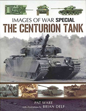 The Centurian Tank: Images Of War