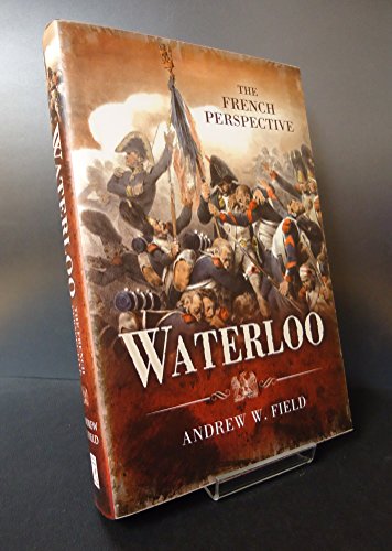 Waterloo: The French Perspective