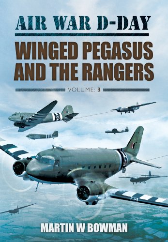 Air War D-Day Volume 3: Winged Pegasus and The Rangers
