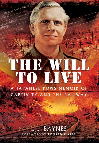 The Will to Live: A Japanese POWs Memoir of Captivity and the Railway