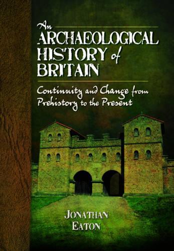An Archaeological History of Britain