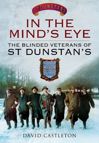 In the Mind's Eye: The Blinded Veterans of St Dunstan's