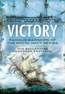 Victory: From Fighting the Armada to Trafalgar and Beyond 