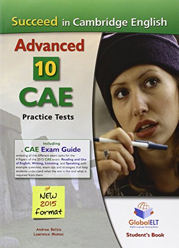 Succeed in Cambridge CAE (2015 Format) Student's Book 10 Complete Cambridge CAE Practice Tests