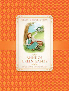 Classic Collection: Anne of Green Gables 
