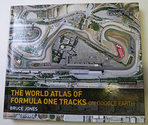 Bruce Jones The World Atlas Of F1 Tracks On Google Earth