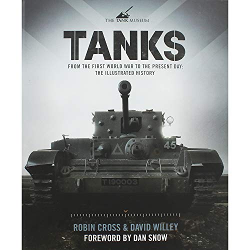 Robin Cross & David Willey Tanks: From the First World War to the Present Day
