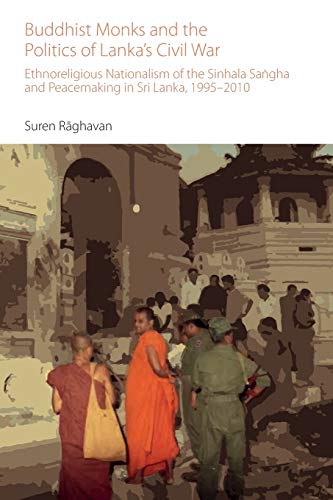 Buddhist Monks and the Politics of Lankas Civil War