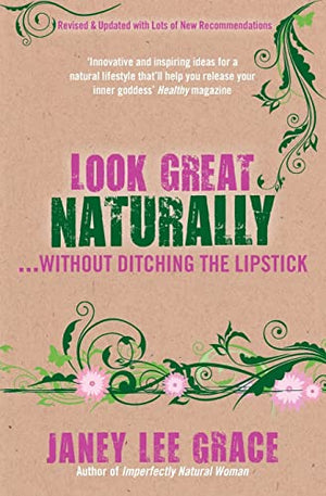 Look Great Naturally... Without Ditching the Lipstick