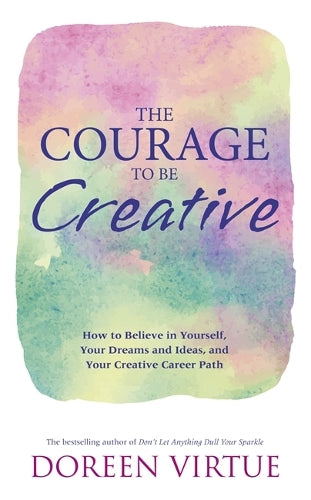 The Courage to Be Creative