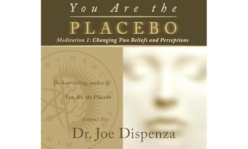 You Are the Placebo Meditation 1 -- Revised Edition