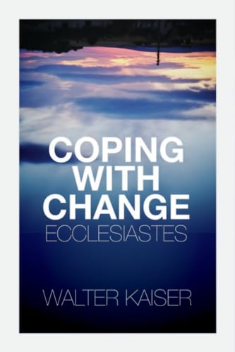 Coping With Change - Ecclesiastes