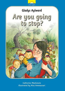 Gladys Aylward: Are you going to stop? 
