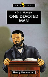 D.L. Moody: One Devoted Man 