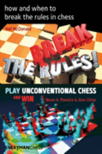 How and when to break the rules in chess