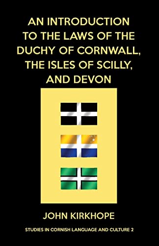 An Introduction to the Laws of the Duchy of Cornwall, the Isles of Scilly, and Devon
