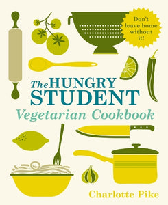 The Hungry Student Vegetarian Cookbook 