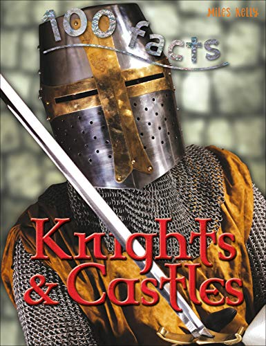 100 Facts Knights & Castles