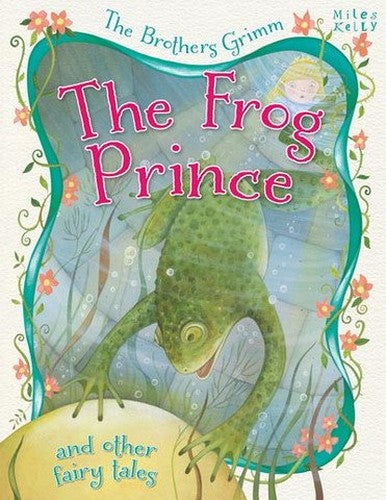 The Brothers Grimm The Frog Prince and other stories