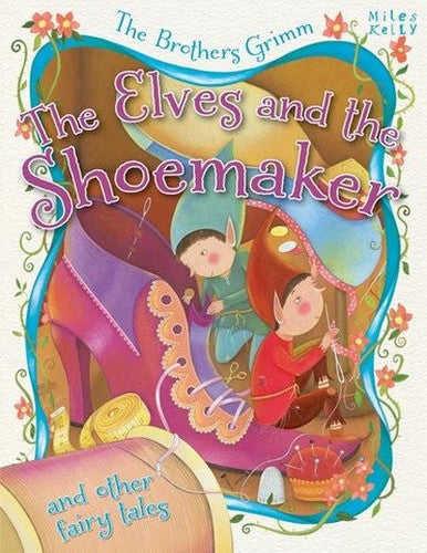 The Brothers Grimm The Elves and the Shoemaker and other stories
