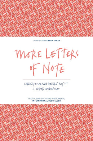 More Letters of Note