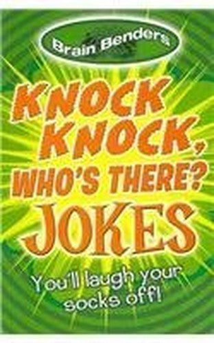 Brain Benders: Knock Knock, Who's There? Jokes