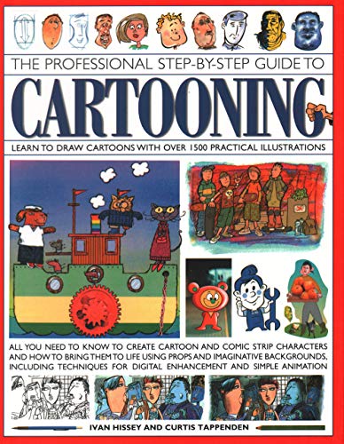 The Cartooning, The Professional Step-by-Step Guide to