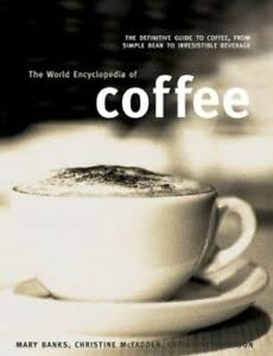 The World Encyclopedia of coffee