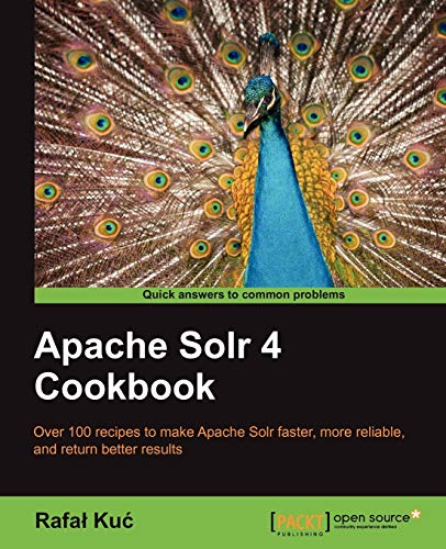 Apache Solr 4 Cookbook
