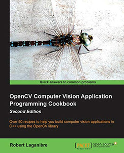 OpenCV Computer Vision Application Programming Cookbook 