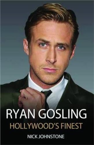 Ryan Gosling - The Biography
