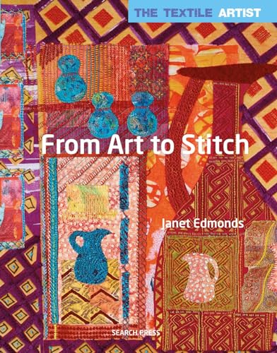 The Textile Artist: From Art to Stitch
