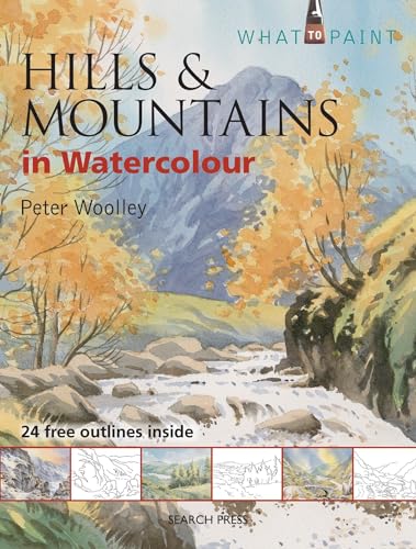 What to Paint: Hills & Mountains in Watercolour