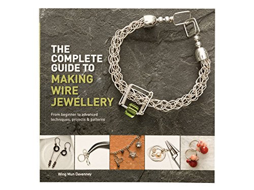 The Complete Guide to Making Wire Jewellery