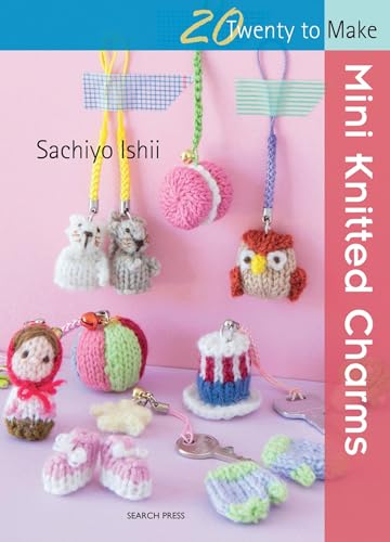20 to Knit: Mini Knitted Charms