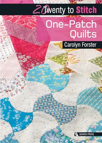 20 to Stitch: One-Patch Quilts