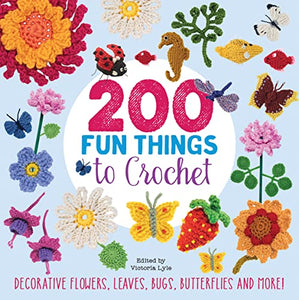 200 Fun Things to Crochet 