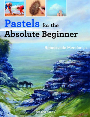Pastels for the Absolute Beginner