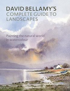 David Bellamys Complete Guide to Landscapes 