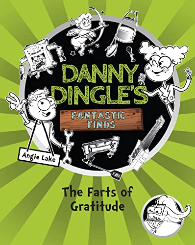 Danny Dingle's Fantastic Finds: The Farts of Gratitude (book 5)