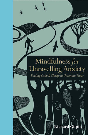 Mindfulness for Unravelling Anxiety