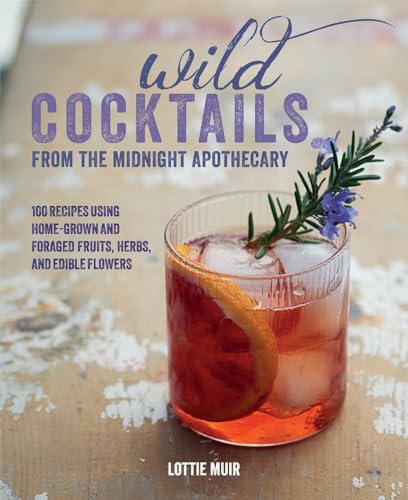 Wild Cocktails from the Midnight Apothecary