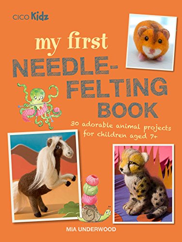My First Needle-Felting Book