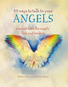 44 Ways to talk to your Angels 