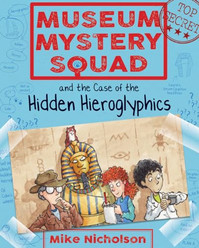 Museum Mystery Squad and the Case of the Hidden Hieroglyphics
